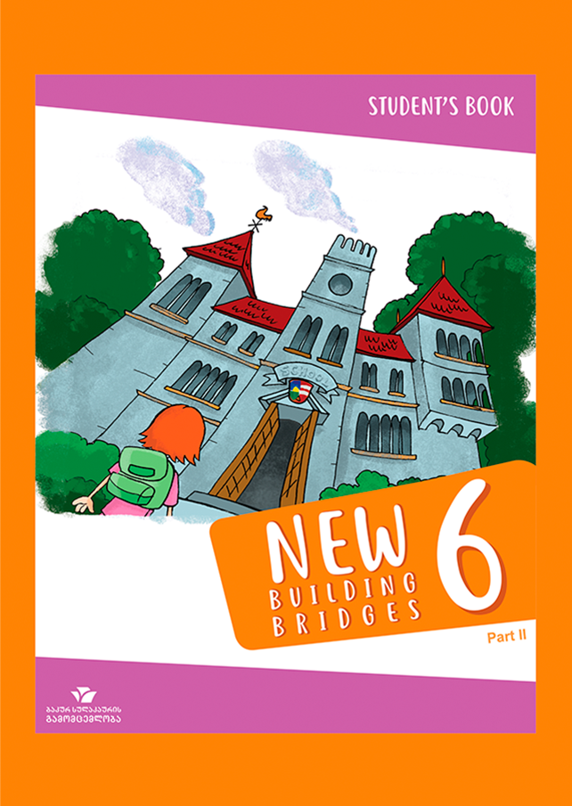 ინგლისური 6 New Building Bridges – მოსწავლის წიგნი ნაწ. 2